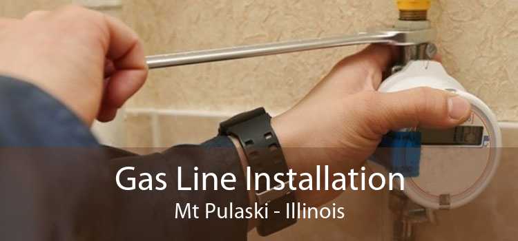 Gas Line Installation Mt Pulaski - Illinois