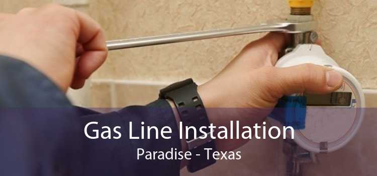 Gas Line Installation Paradise - Texas
