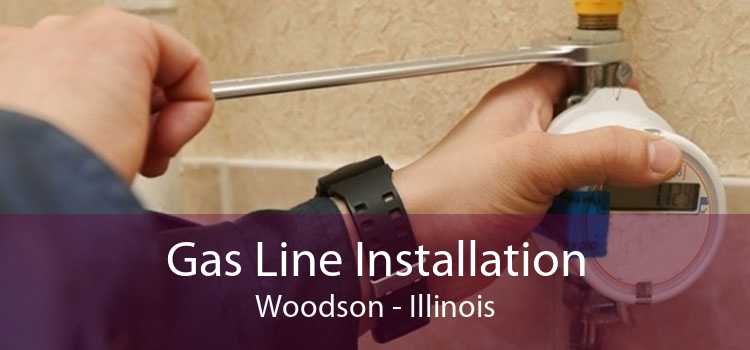 Gas Line Installation Woodson - Illinois