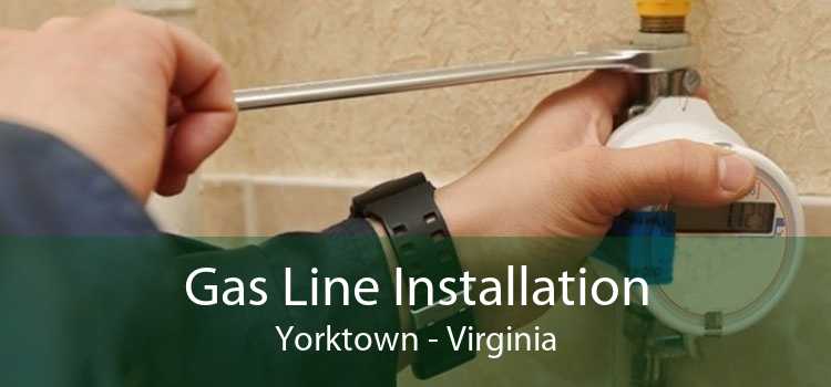 Gas Line Installation Yorktown - Virginia