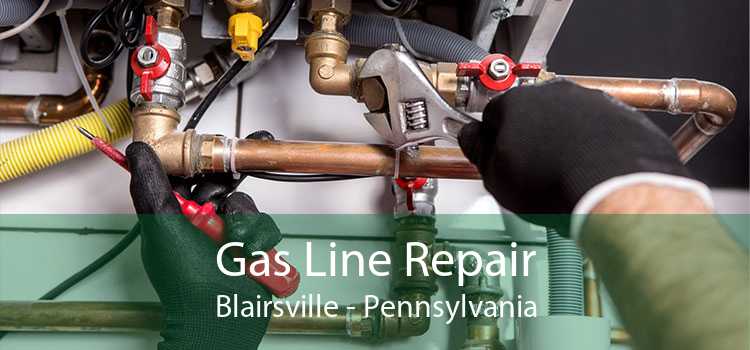 Gas Line Repair Blairsville - Pennsylvania