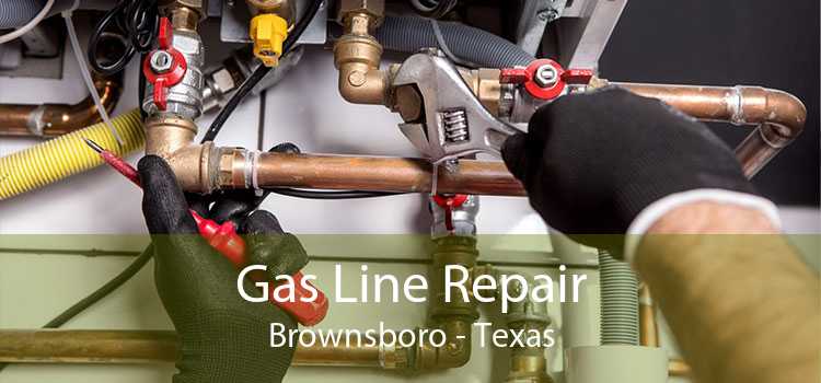 Gas Line Repair Brownsboro - Texas