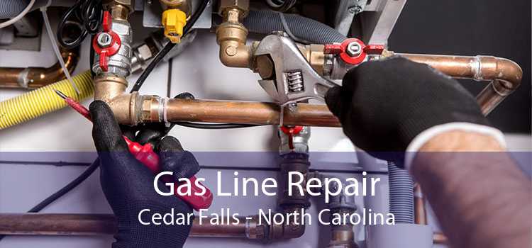 Gas Line Repair Cedar Falls - North Carolina