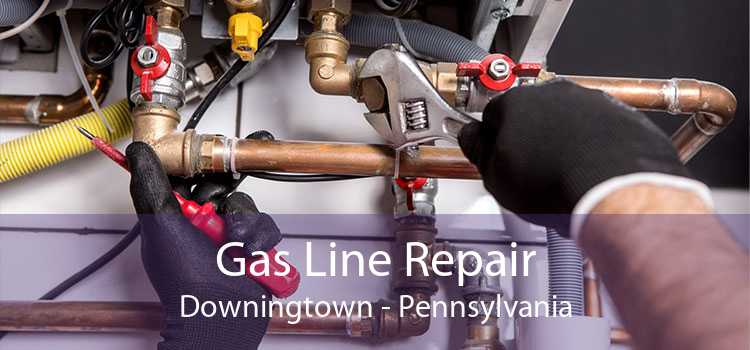 Gas Line Repair Downingtown - Pennsylvania