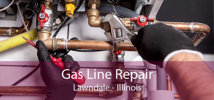 Gas Line Repair Lawndale - Illinois