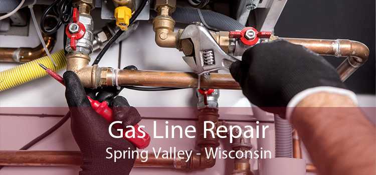 Gas Line Repair Spring Valley - Wisconsin