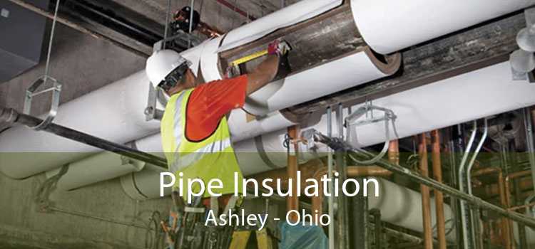 Pipe Insulation Ashley - Ohio