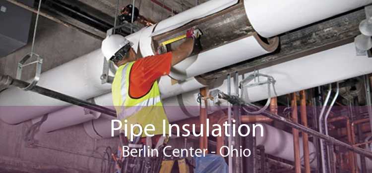 Pipe Insulation Berlin Center - Ohio