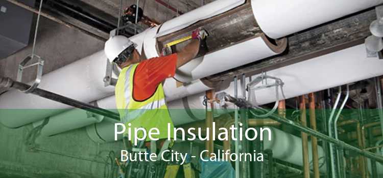 Pipe Insulation Butte City - California