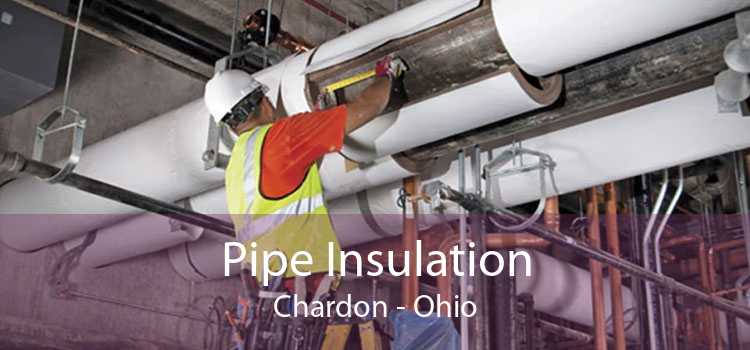 Pipe Insulation Chardon - Ohio