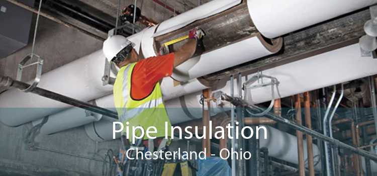 Pipe Insulation Chesterland - Ohio