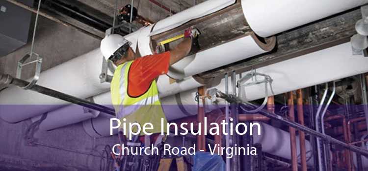 Pipe Insulation Church Road - Virginia