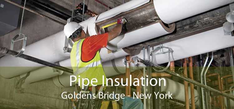 Pipe Insulation Goldens Bridge - New York