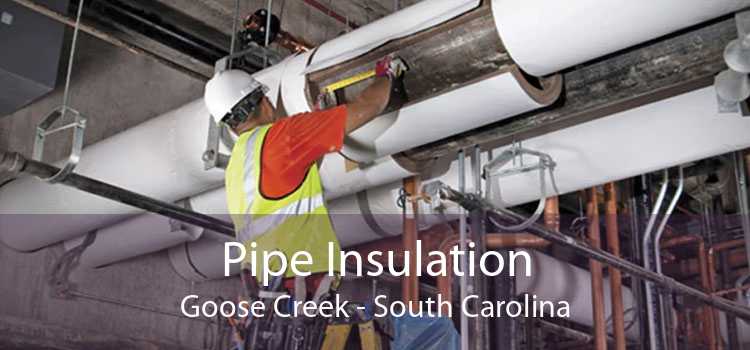 Pipe Insulation Goose Creek - South Carolina