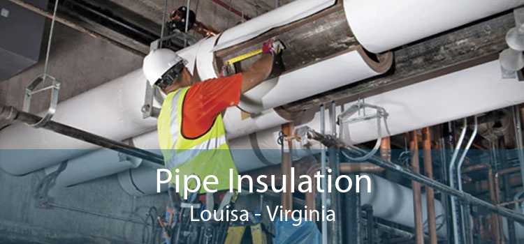 Pipe Insulation Louisa - Virginia