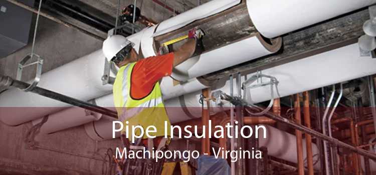 Pipe Insulation Machipongo - Virginia
