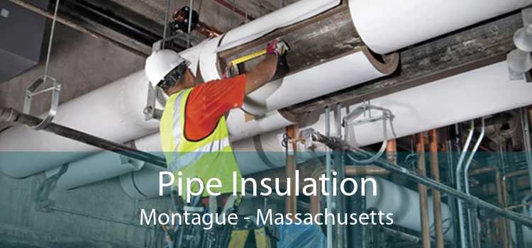 Pipe Insulation Montague - Massachusetts