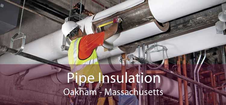 Pipe Insulation Oakham - Massachusetts