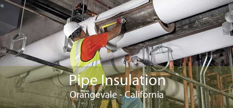 Pipe Insulation Orangevale - California