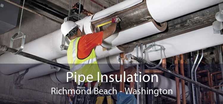 Pipe Insulation Richmond Beach - Washington