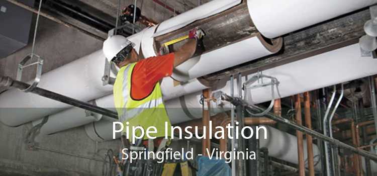 Pipe Insulation Springfield - Virginia