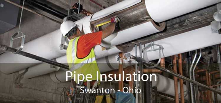 Pipe Insulation Swanton - Ohio
