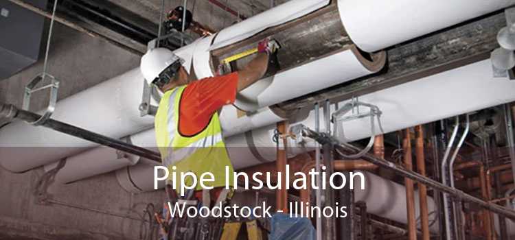 Pipe Insulation Woodstock - Illinois