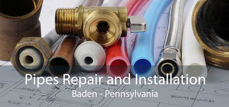 Pipes Repair and Installation Baden - Pennsylvania