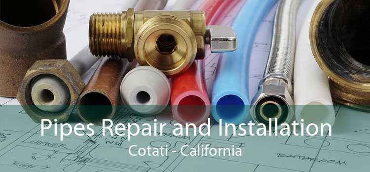 Pipes Repair and Installation Cotati - California