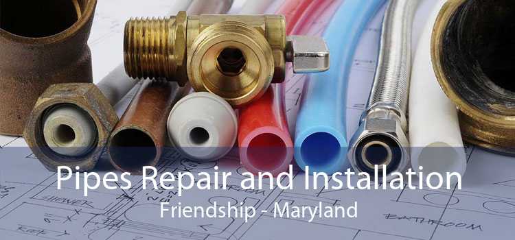 Pipes Repair and Installation Friendship - Maryland