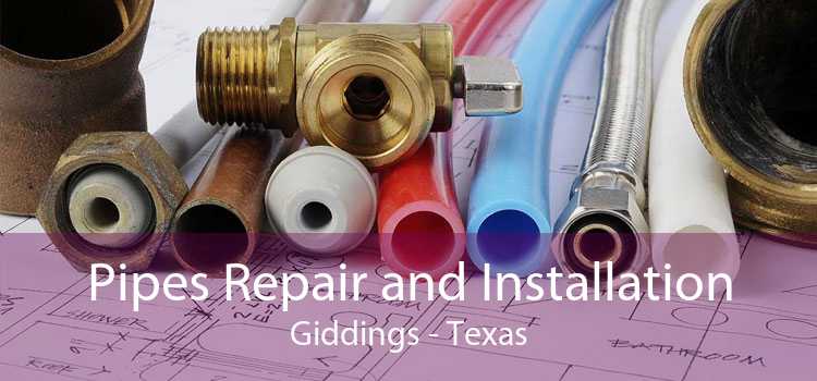 Pipes Repair and Installation Giddings - Texas