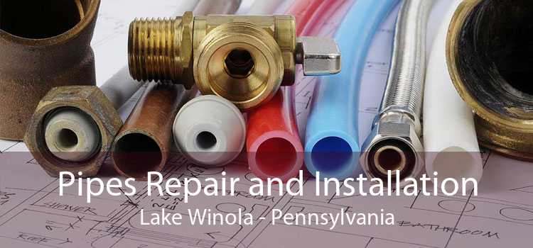 Pipes Repair and Installation Lake Winola - Pennsylvania