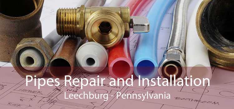 Pipes Repair and Installation Leechburg - Pennsylvania