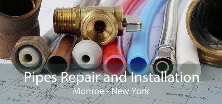 Pipes Repair and Installation Monroe - New York