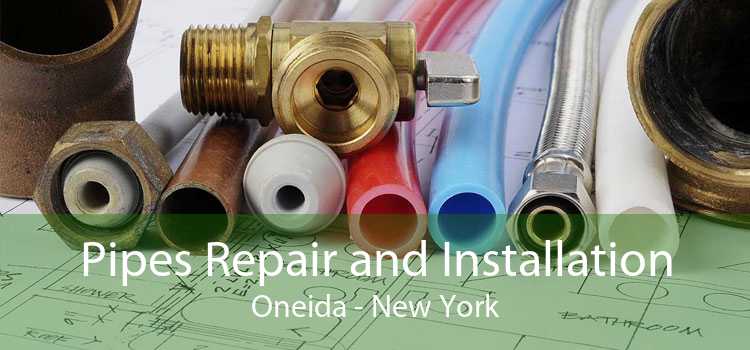 Pipes Repair and Installation Oneida - New York