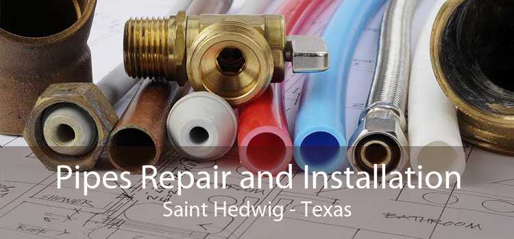 Pipes Repair and Installation Saint Hedwig - Texas