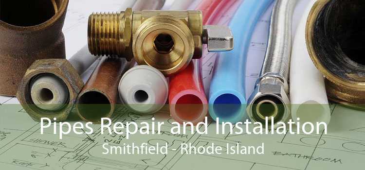 Pipes Repair and Installation Smithfield - Rhode Island