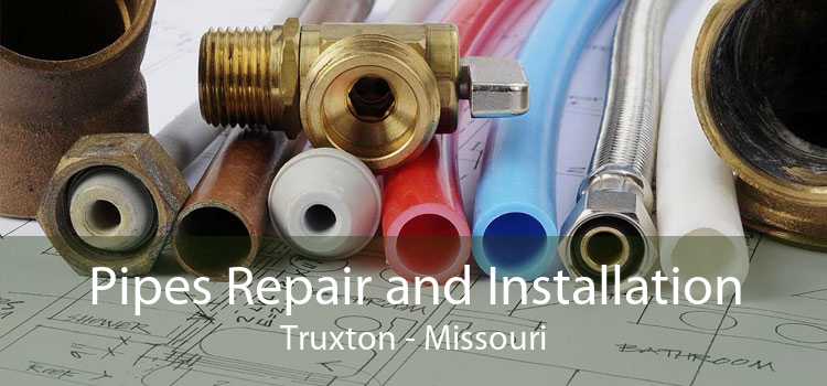Pipes Repair and Installation Truxton - Missouri