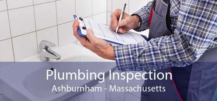 Plumbing Inspection Ashburnham - Massachusetts