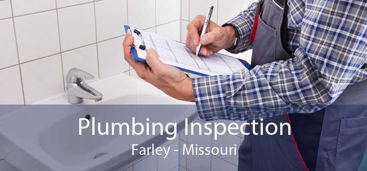 Plumbing Inspection Farley - Missouri