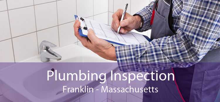 Plumbing Inspection Franklin - Massachusetts