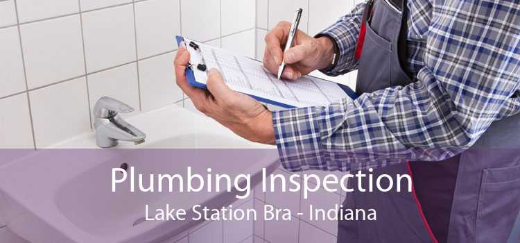 Plumbing Inspection Lake Station Bra - Indiana