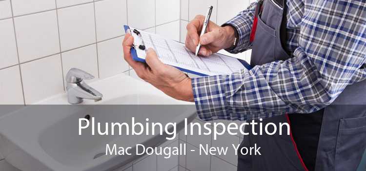Plumbing Inspection Mac Dougall - New York