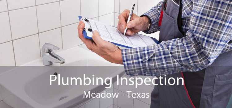 Plumbing Inspection Meadow - Texas