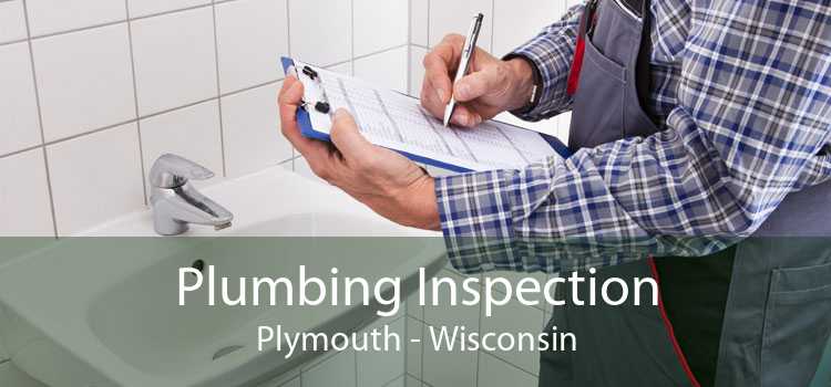 Plumbing Inspection Plymouth - Wisconsin