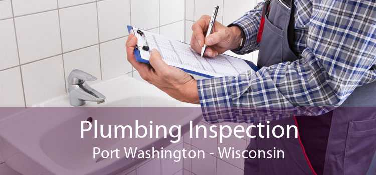Plumbing Inspection Port Washington - Wisconsin
