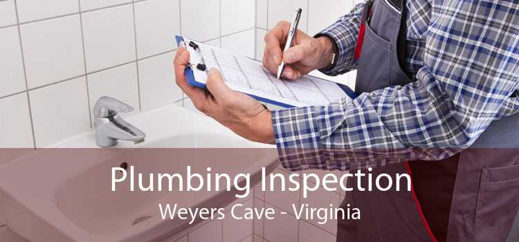 Plumbing Inspection Weyers Cave - Virginia