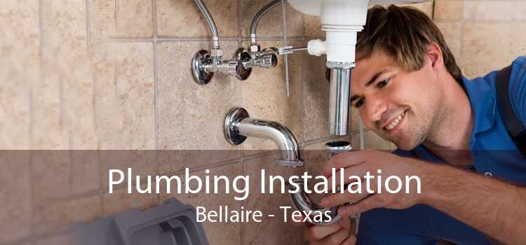 Plumbing Installation Bellaire - Texas