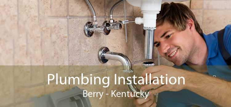 Plumbing Installation Berry - Kentucky