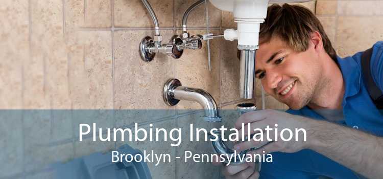 Plumbing Installation Brooklyn - Pennsylvania